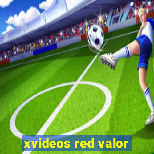 xvideos red valor